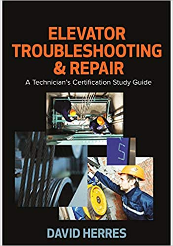 Elevator Troubleshooting & Repair: A Technician’s Certification Study Guide - Orginal Pdf